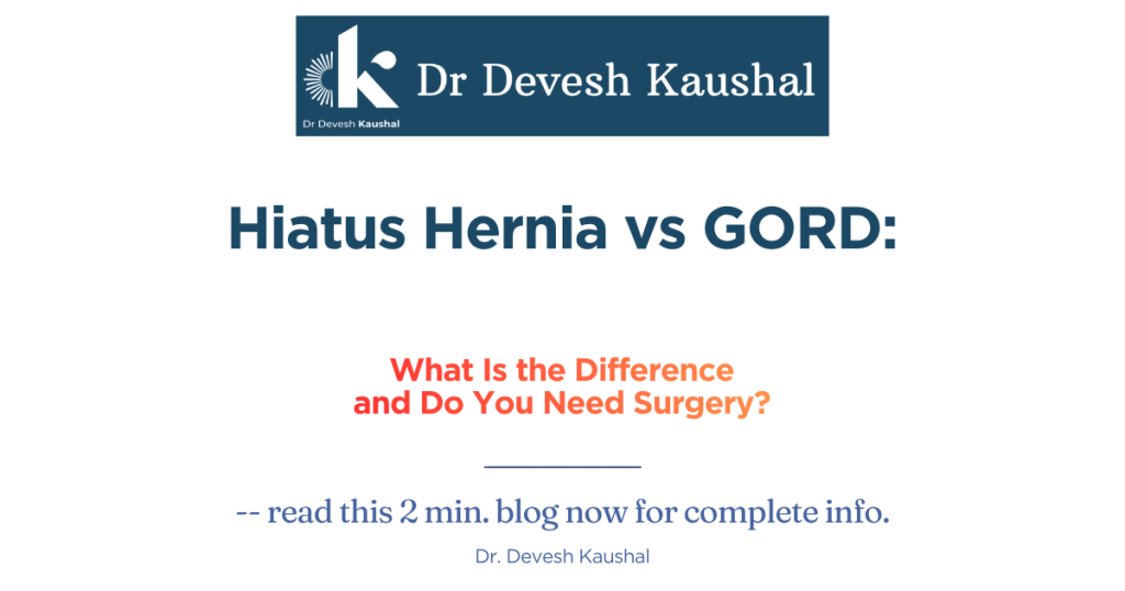Hiatus Hernia vs GORD